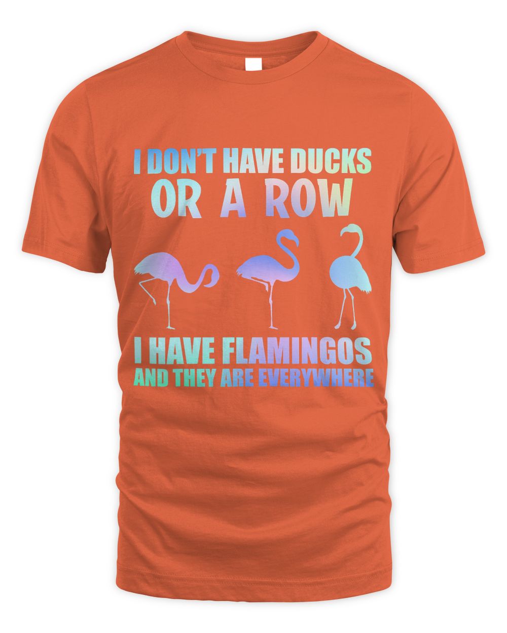 i dont have ducks i have flamingos cute flamingo lover gift