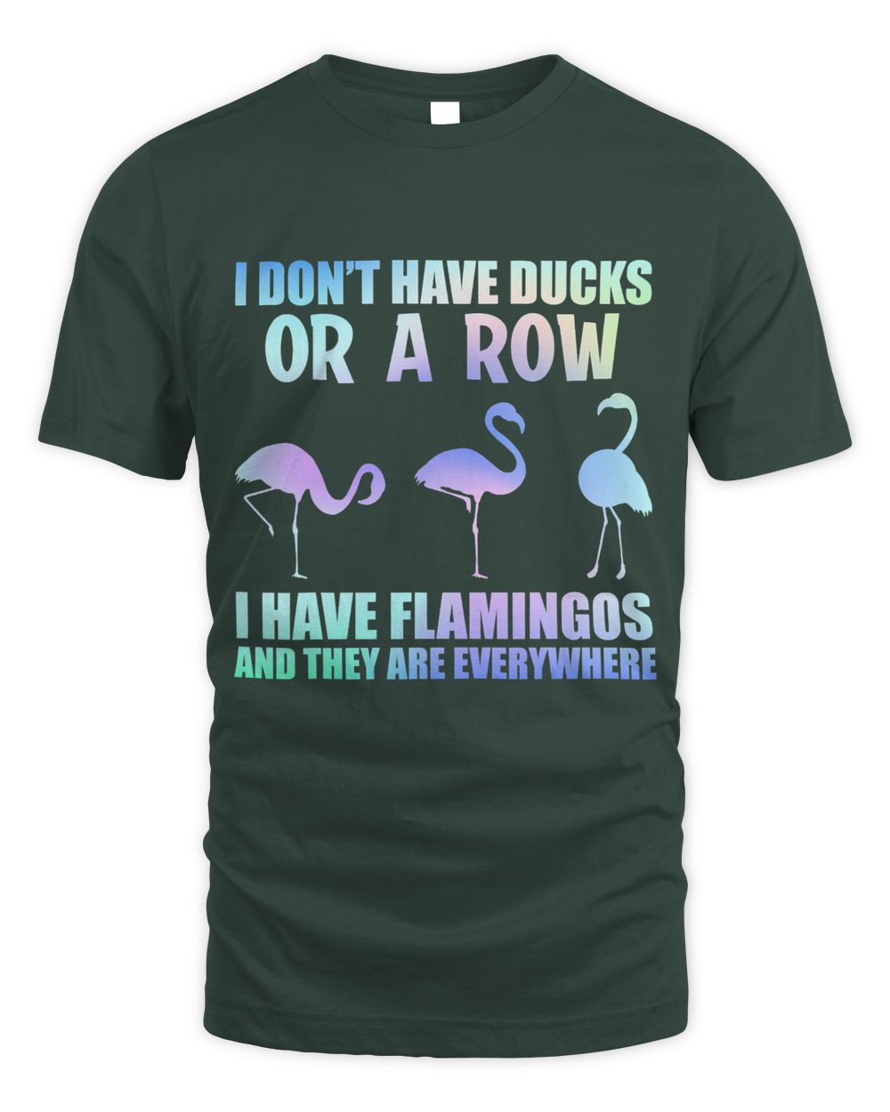 i dont have ducks i have flamingos cute flamingo lover gift