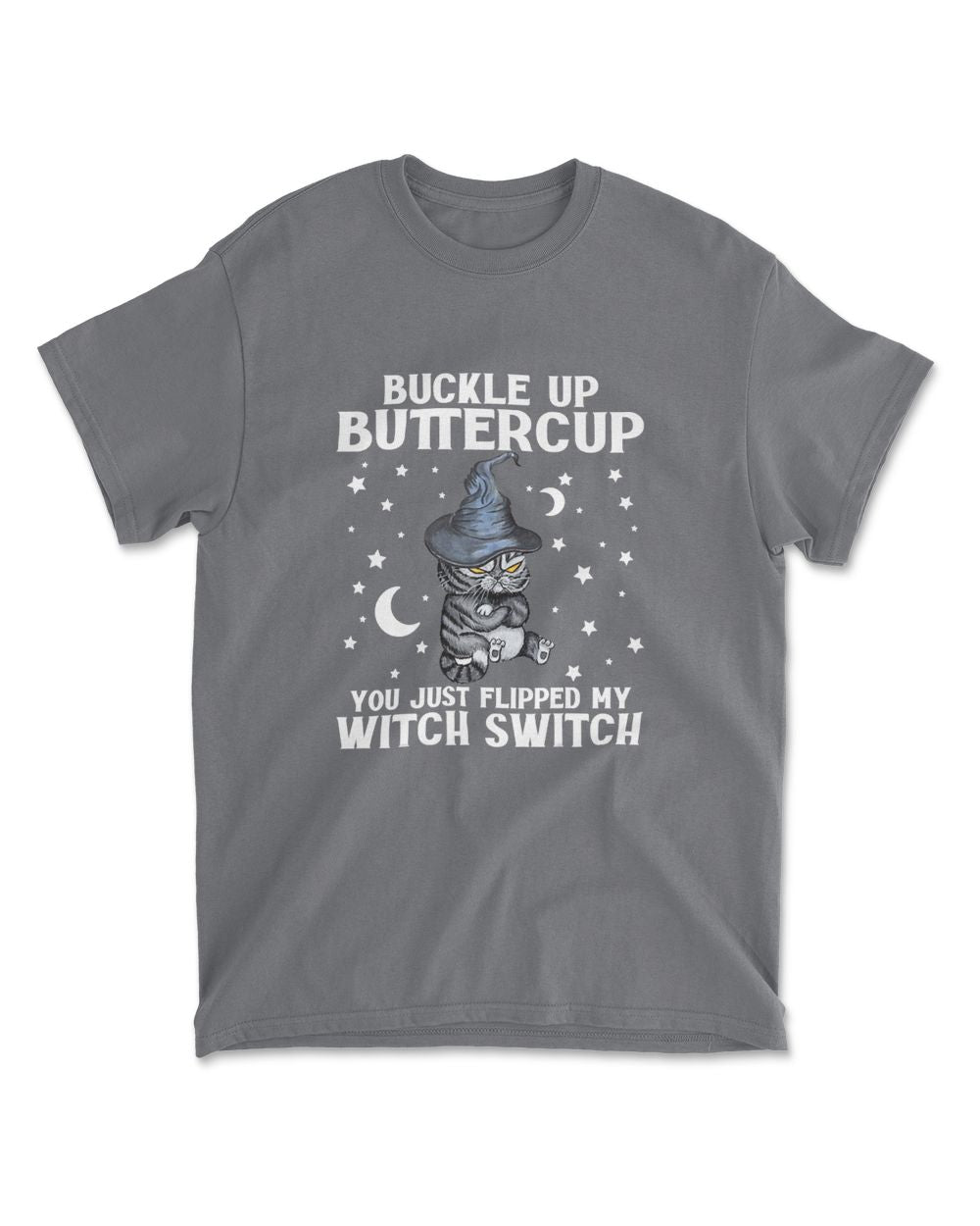 Cat Buckle Up Buttercup You Just Flipped My Witch Switch T-Shirt (5)