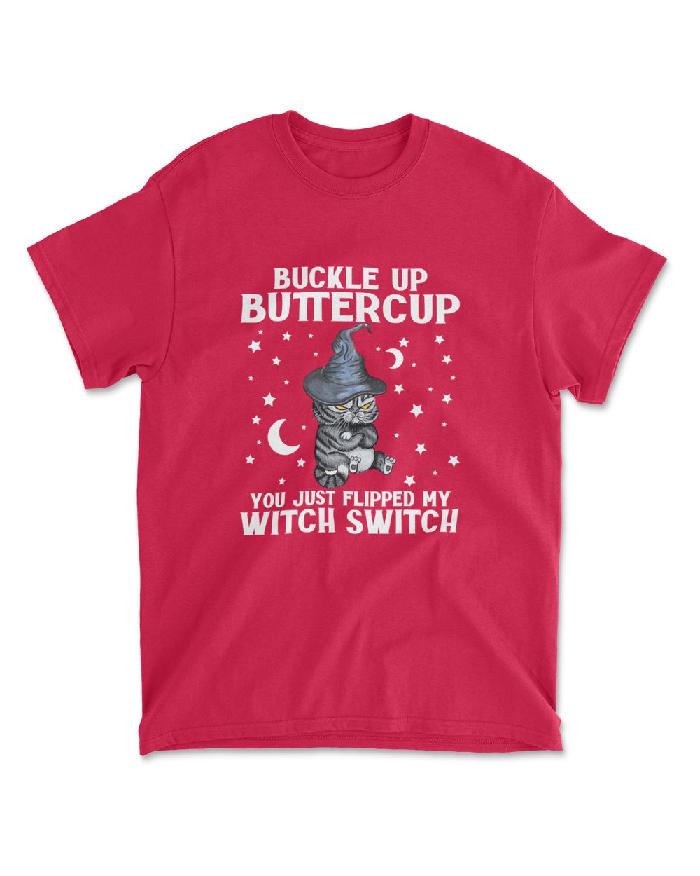 Cat Buckle Up Buttercup You Just Flipped My Witch Switch T-Shirt (5)