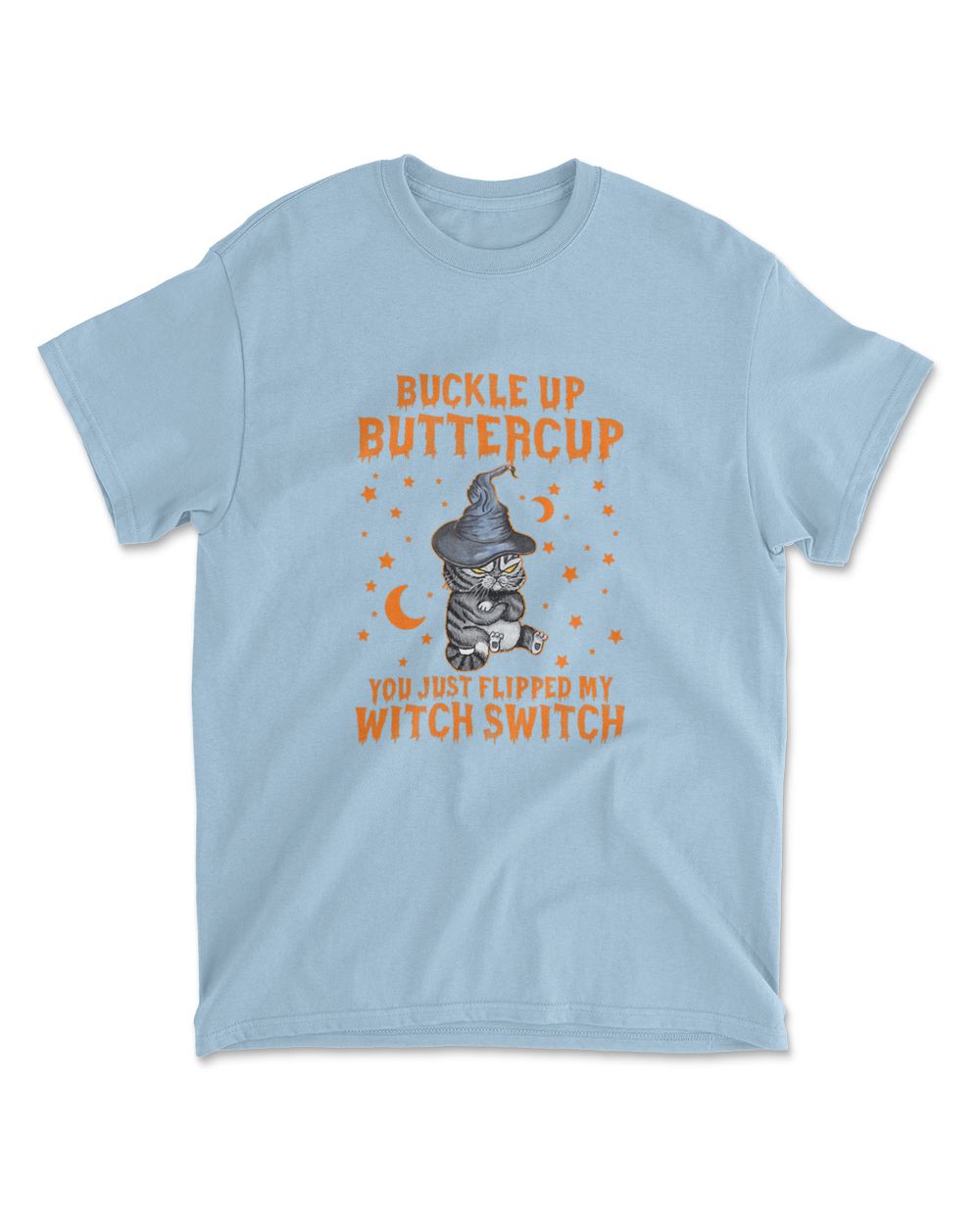 Cat Buckle Up Buttercup You Just Flipped My Witch Switch T-Shirt (14)