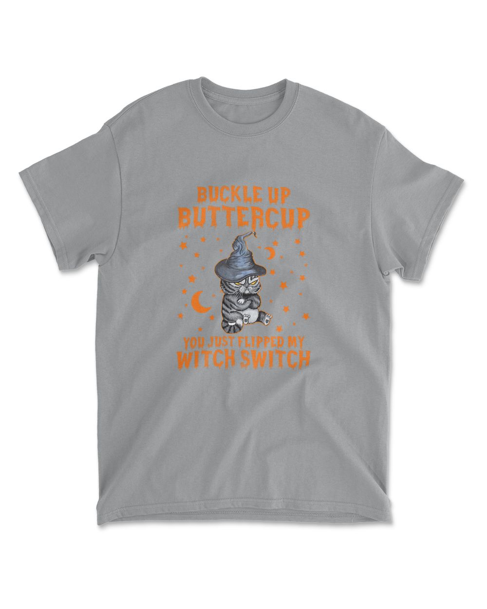 Cat Buckle Up Buttercup You Just Flipped My Witch Switch T-Shirt (14)