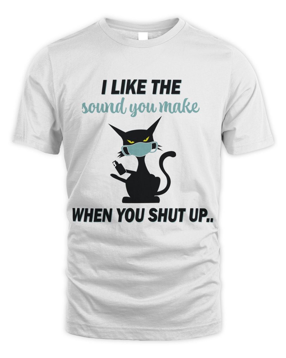 I Like The Sound You make, When You Shut Up...