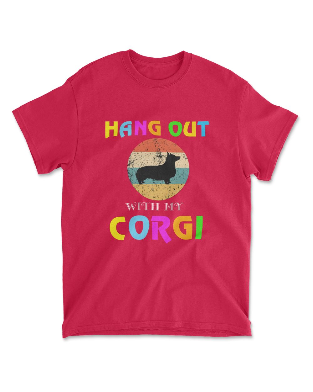 HANG OUT WITH MY CORGI