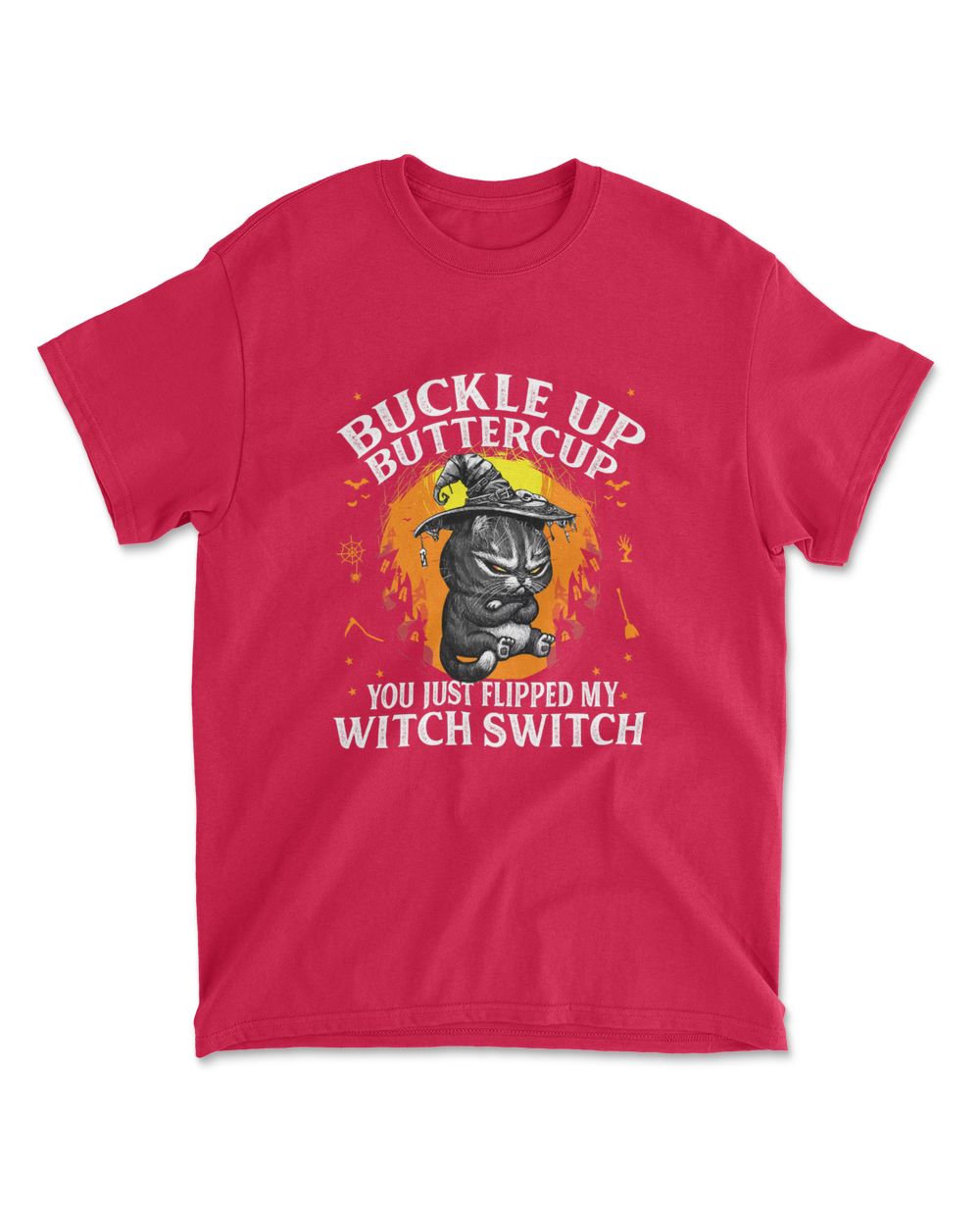 Cat Buckle Up Buttercup You Just Flipped My Witch Switch T-Shirt (4)