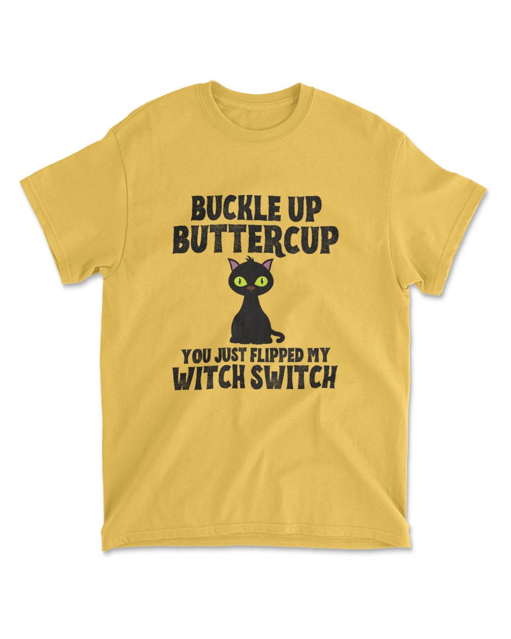 Cat Buckle Up Buttercup You Just Flipped My Witch Switch T-Shirt (7)
