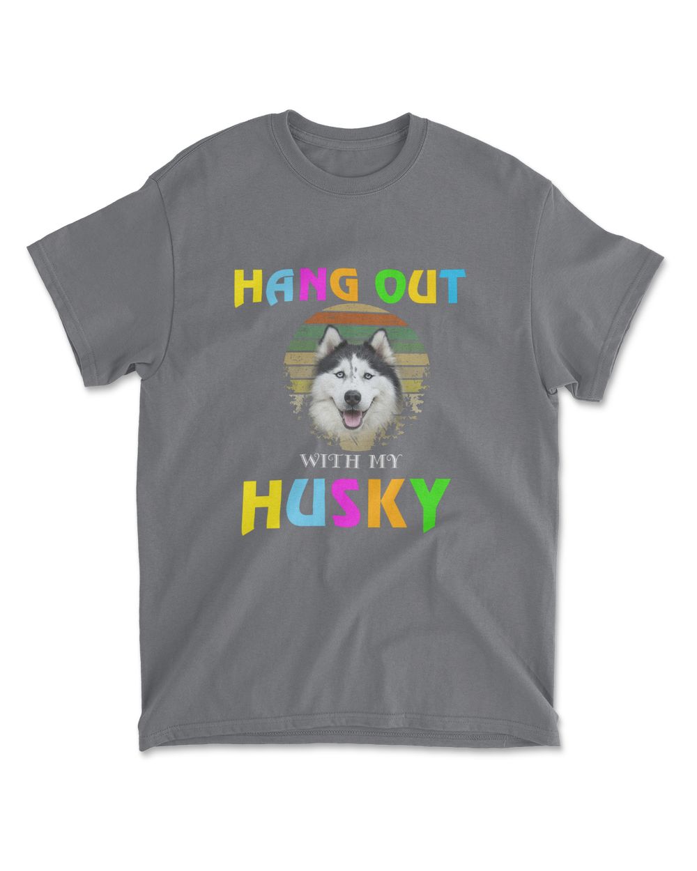 HANG OUT WITH MY HUSKY