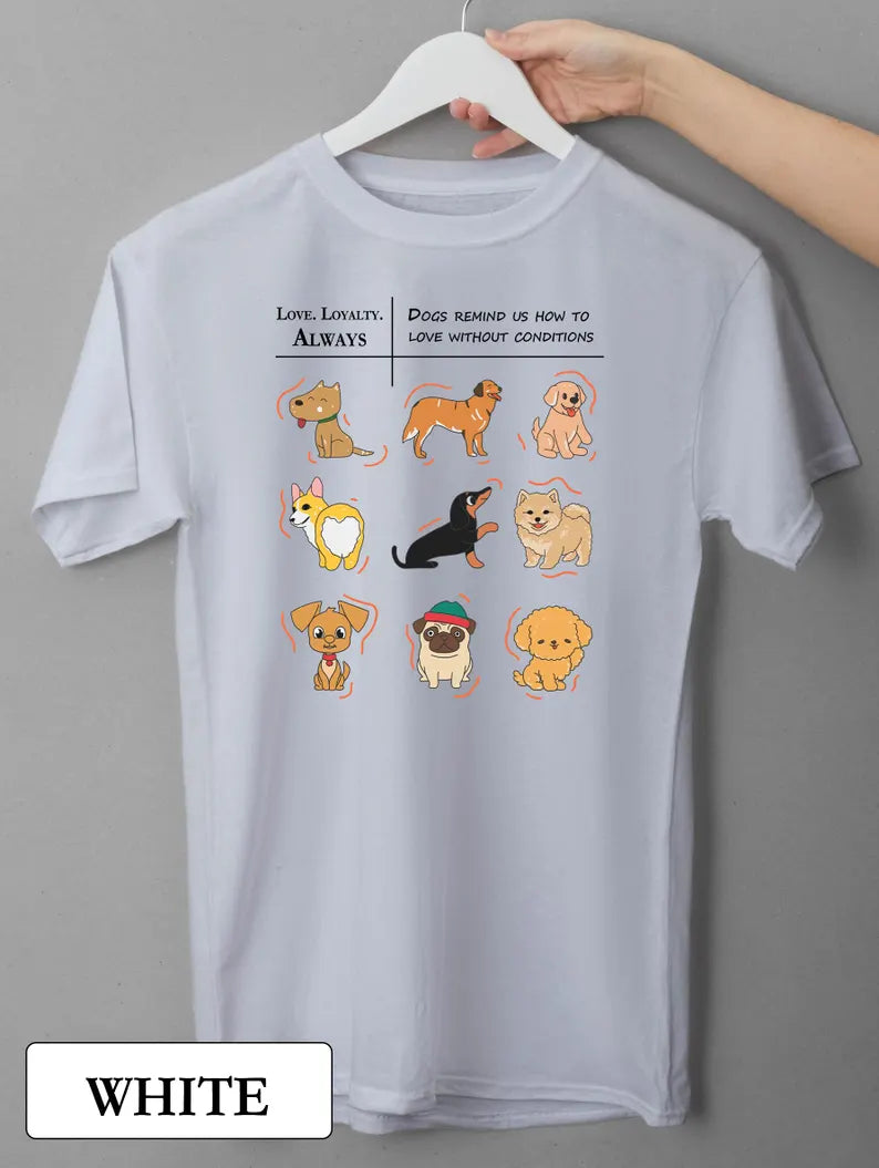 Dog Lover Shirt Love Loyalty Always | Cute Dog Illustration Tee | Dogs Teach Unconditional Love | Pet Mom Gift | Unisex T-Shirt | Trend